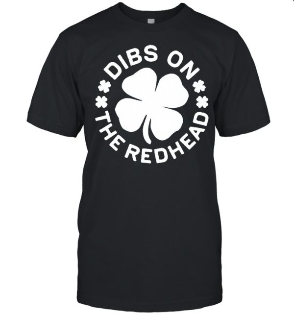 Dibs On The Redhead Shirt