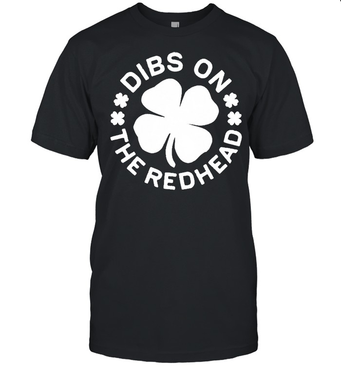 Dibs On The Redhead Shirt Dibs On The Redhead Shirt