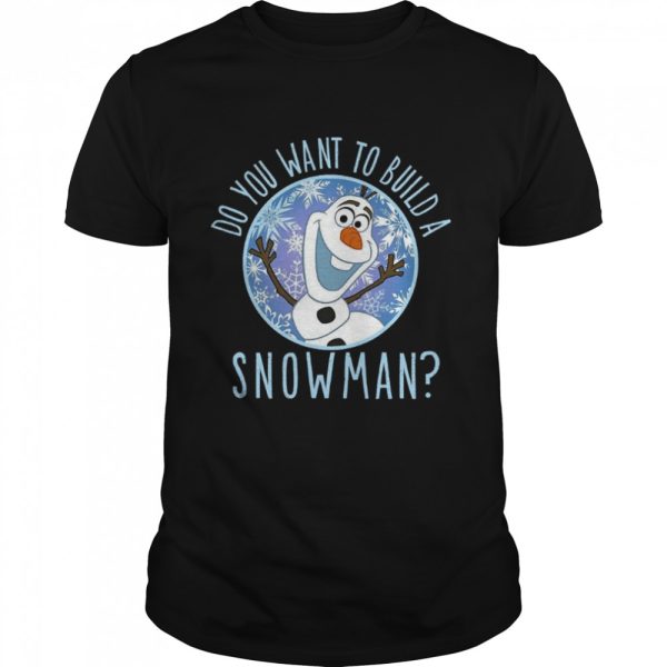 Disney Frozen Olaf Want To Build shirt