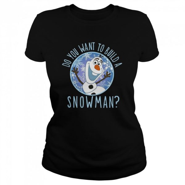 Disney Frozen Olaf Want To Build shirt