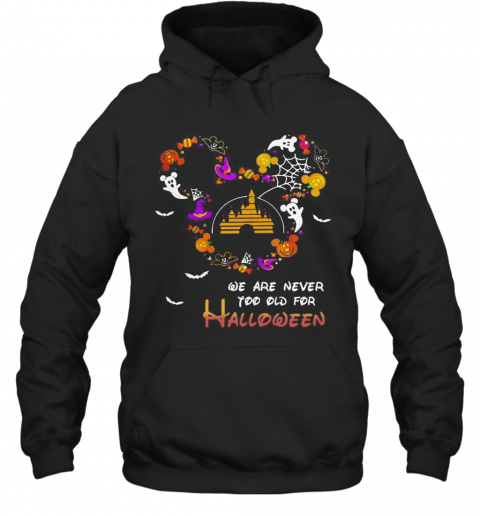Disney Mickey Mouse We Are Never Too Old For Halloween T-Shirt Disney Mickey Mouse We Are Never Too Old For Halloween T-Shirt