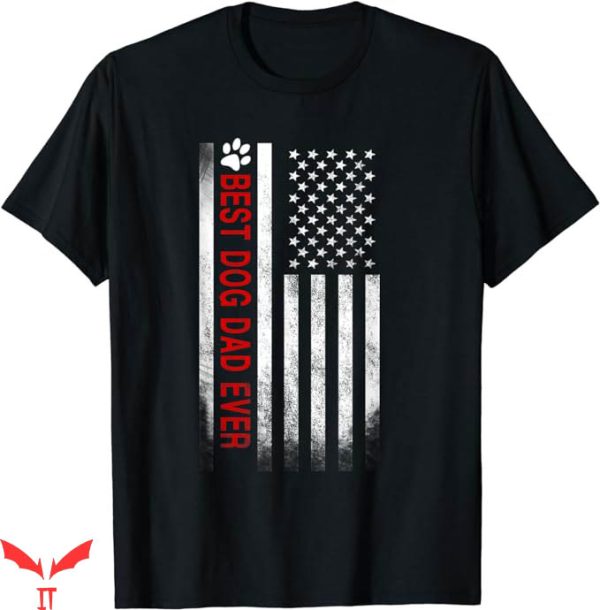 Dog Dad T-Shirt Best Dog American Flag T-Shirt Gift Animal