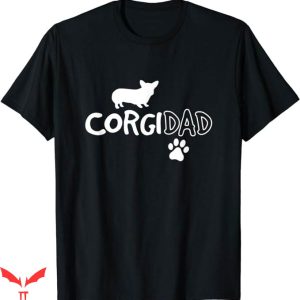 Dog Dad T-Shirt Corgi Dad Funny Cute Dog Pet Tee Animal