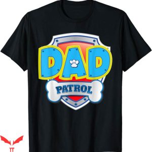 Dog Dad T-Shirt Dad Patrol Dog Gifts Birthday Shirt Animal