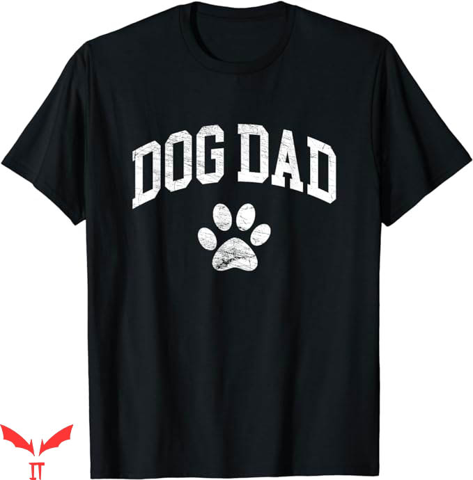 Dog Dad T-Shirt Funny Dog Paw Tee Shirt Animal Dog Dad T-Shirt Funny Dog Paw Tee Shirt Animal