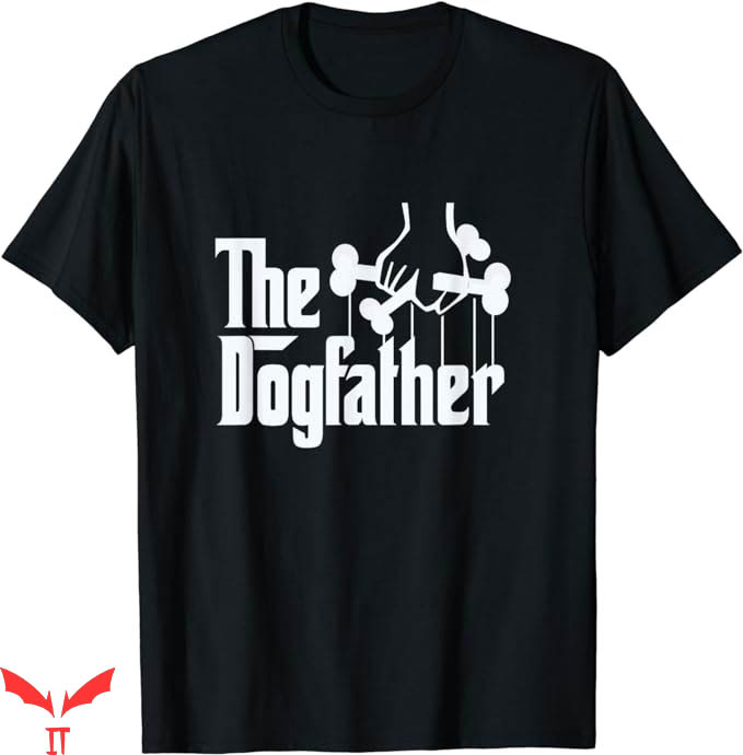 Dog Dad T-Shirt The Dogfather Gift Tee Shirt Animal Dog Dad T-Shirt The Dogfather Gift Tee Shirt Animal