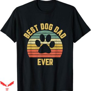 Dog Dad T-Shirt Vintage Dog Dad T-Shirt Cool Animal