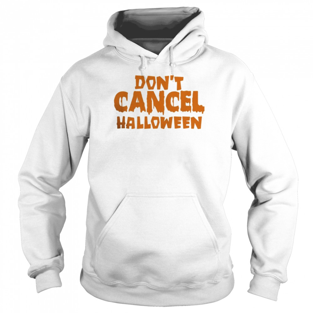 Don’t Cancel Halloween 2021 Shirt Don’t Cancel Halloween 2021 Shirt