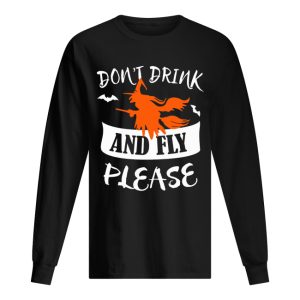 Don’t Drink And Fly Please Halloween Shirt