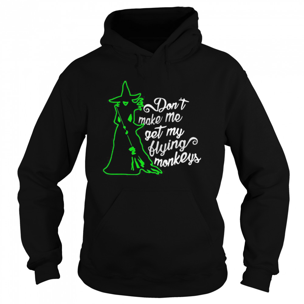 Don’t Make Me Get My Flying Monkeys Witch Halloween shirt Don’t Make Me Get My Flying Monkeys Witch Halloween shirt