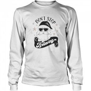 Don't stop believing santa claus 2022 Christmas sweater 3