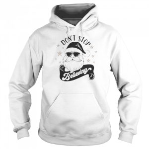 Don't stop believing santa claus 2022 Christmas sweater 5
