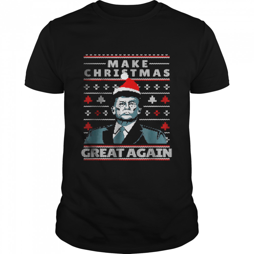 Donald Trump Make Christmas Great Again Ugly Xmas Sweater T-Shirt Donald Trump Make Christmas Great Again Ugly Xmas Sweater T-Shirt