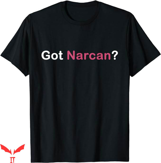 Dont Narcan Me T-Shirt Got Narcan Funny Saying Tee Trending Dont Narcan Me T-Shirt Got Narcan Funny Saying Tee Trending