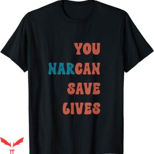 Dont Narcan Me T-Shirt Naloxone Enables T-Shirt Trending