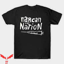 Dont Narcan Me T-Shirt Narcan The Nation Tee Trending