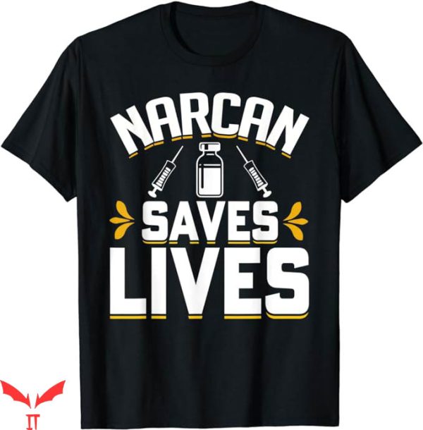 Dont Narcan Me T-Shirt Narcanned Humor T-Shirt Trending