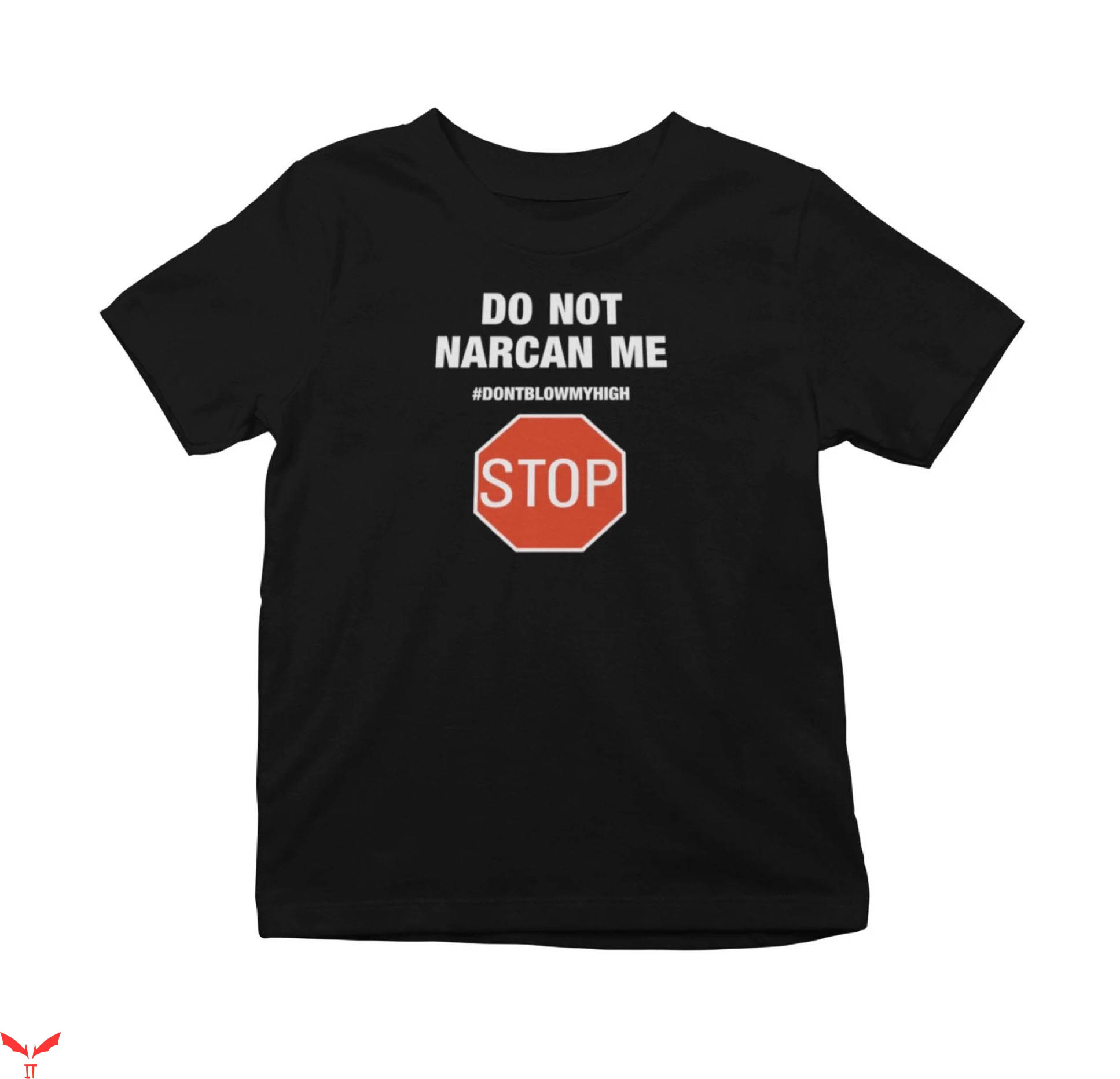 Dont Narcan Me T-Shirt Trending Dont Narcan Me T-Shirt Trending