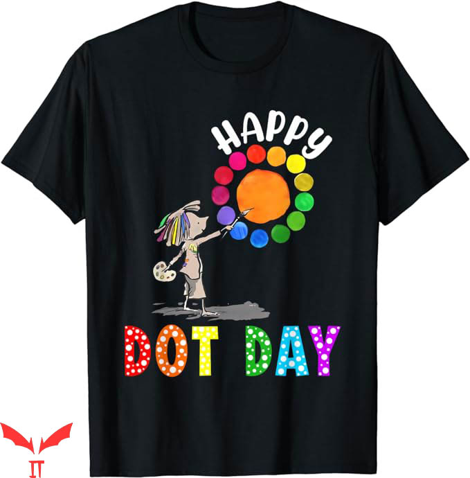 Dot Day T-Shirt Colorful Polka Dot Happy Dot Day Trending Dot Day T-Shirt Colorful Polka Dot Happy Dot Day Trending