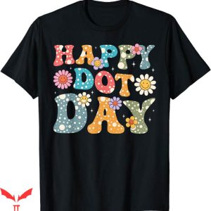 Dot Day T-Shirt Hippie Flowers Retro T-Shirt Trending