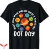 Dot Day T-Shirt Make Mark Planets International Trending