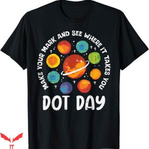Dot Day T-Shirt Make Mark Planets International Trending
