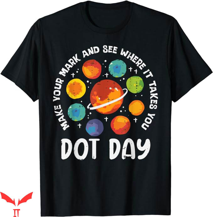 Dot Day T-Shirt Make Mark Planets International Trending Dot Day T-Shirt Make Mark Planets International Trending