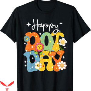 Dot Day T-Shirt Polka Dot Happy Dot Day Gifts T-Shirt