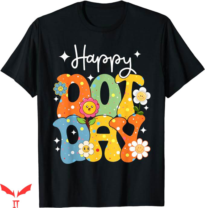 Dot Day T-Shirt Polka Dot Happy Dot Day Gifts T-Shirt Dot Day T-Shirt Polka Dot Happy Dot Day Gifts T-Shirt