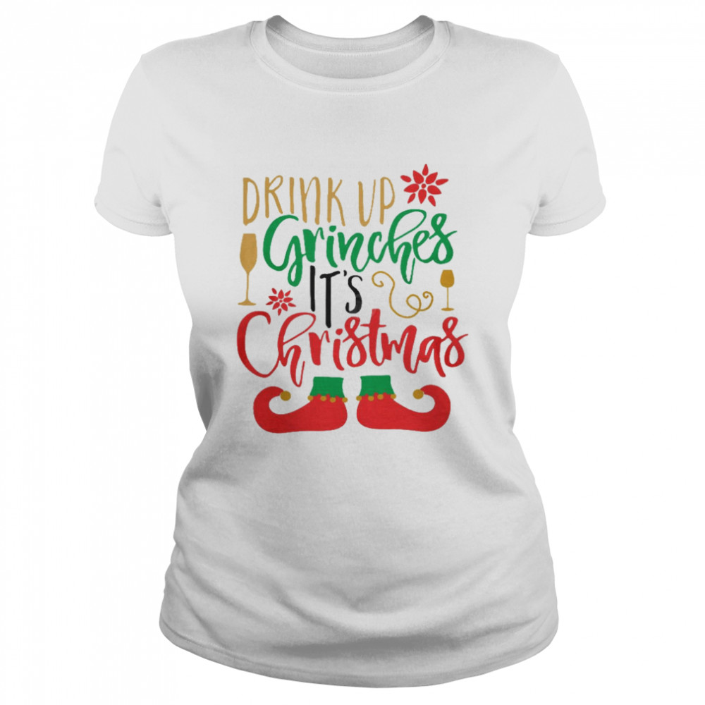 Drink up grinches it’s christmas shirt Drink up grinches it’s christmas shirt