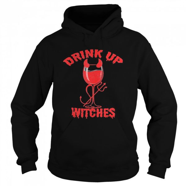 Drink up witches for Women Bestie Drinking Squad Red Wine shirt
