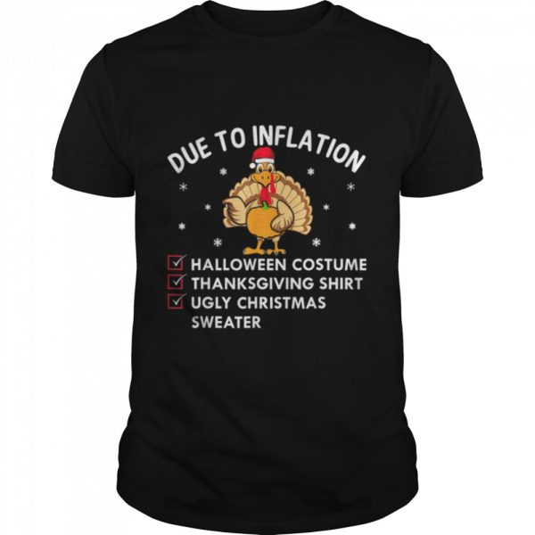 Due to Inflation This is My Halloween Thanksgiving Christmas T-Shirt