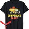 Dump Truck Daddy T-Shirt Dumptruck Daddy Funny Art