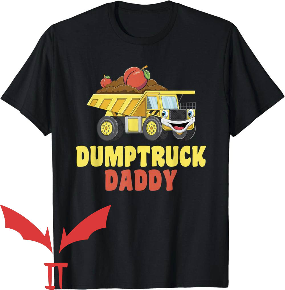 Dump Truck Daddy T-Shirt Dumptruck Daddy Funny Art Dump Truck Daddy T-Shirt Dumptruck Daddy Funny Art