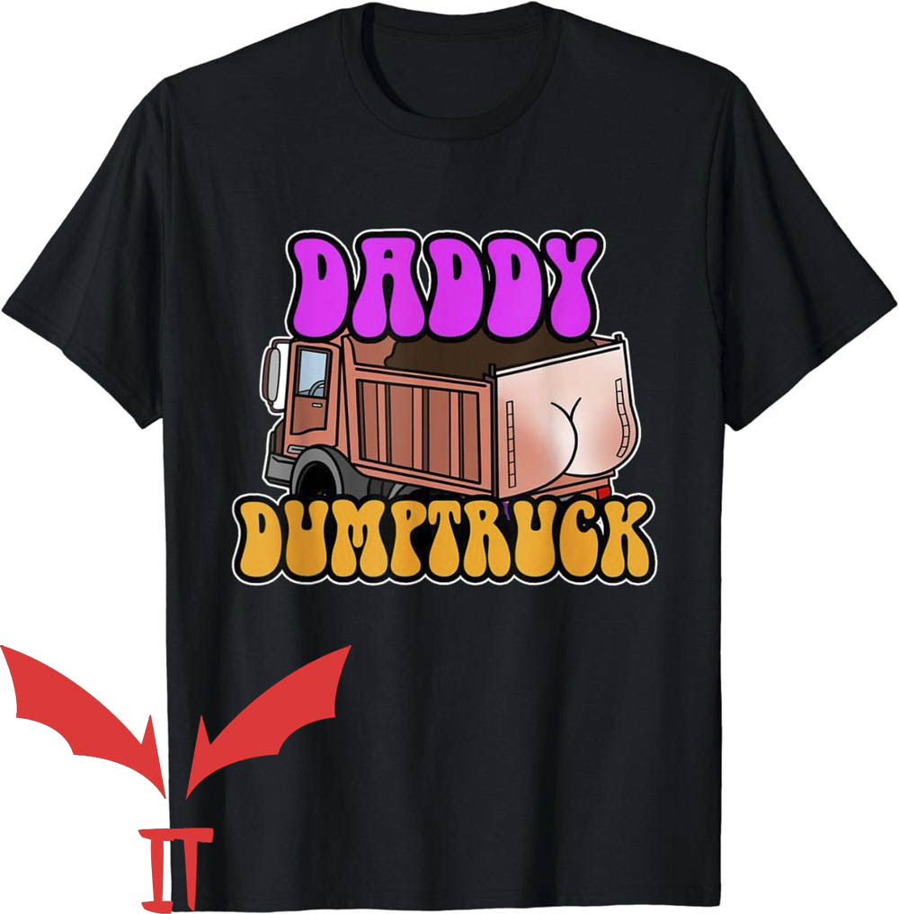 Dump Truck Daddy T-Shirt Dumptruck Daddy Funny Quote Dump Truck Daddy T-Shirt Dumptruck Daddy Funny Quote
