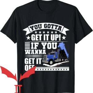 Dump Truck Daddy T-ShirtIf You Wanna Get It Off