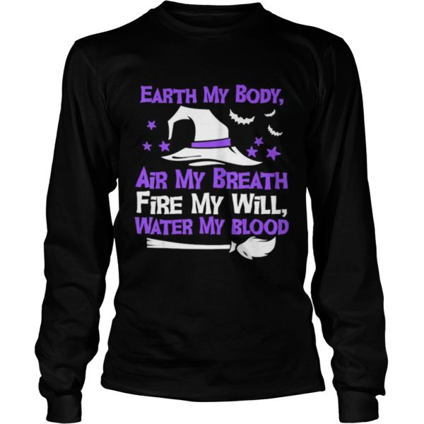 Earth My Body Air My Breath Fire My Will Water My Blood shirt