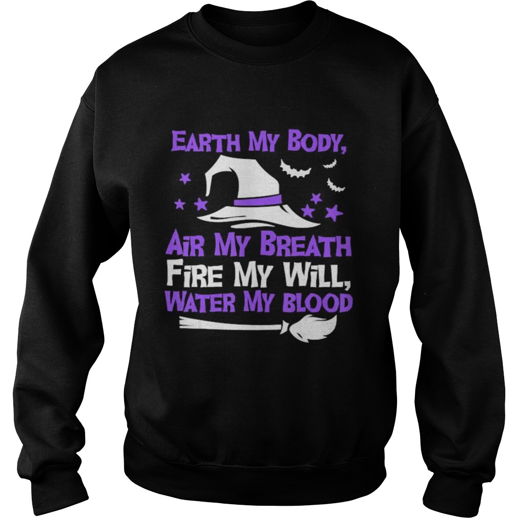 Earth My Body Air My Breath Fire My Will Water My Blood shirt Earth My Body Air My Breath Fire My Will Water My Blood shirt