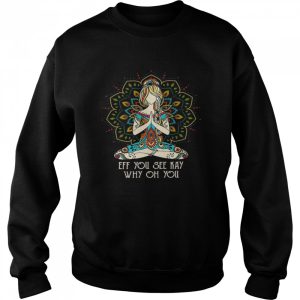 Eff you see kay why oh you shirt 4