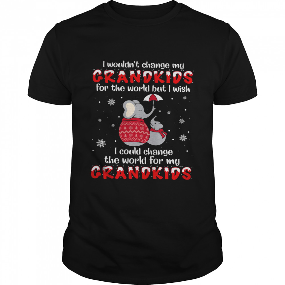 Elephant I Wouldn’t Change My Grandkids For The World But I Wish I Could Change The World For My Grandkids Shirt Elephant I Wouldn’t Change My Grandkids For The World But I Wish I Could Change The World For My Grandkids Shirt