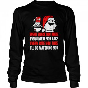 Every snack you make Christmas shirt 3