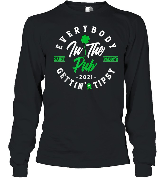 Everybody In The Pub Getting Tipsy St Patricks Day Shamrock shirt Everybody In The Pub Getting Tipsy St Patricks Day Shamrock shirt