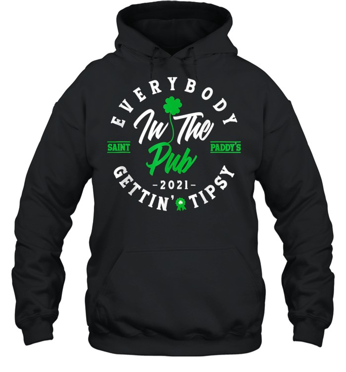 Everybody In The Pub Getting Tipsy St Patricks Day Shamrock shirt Everybody In The Pub Getting Tipsy St Patricks Day Shamrock shirt