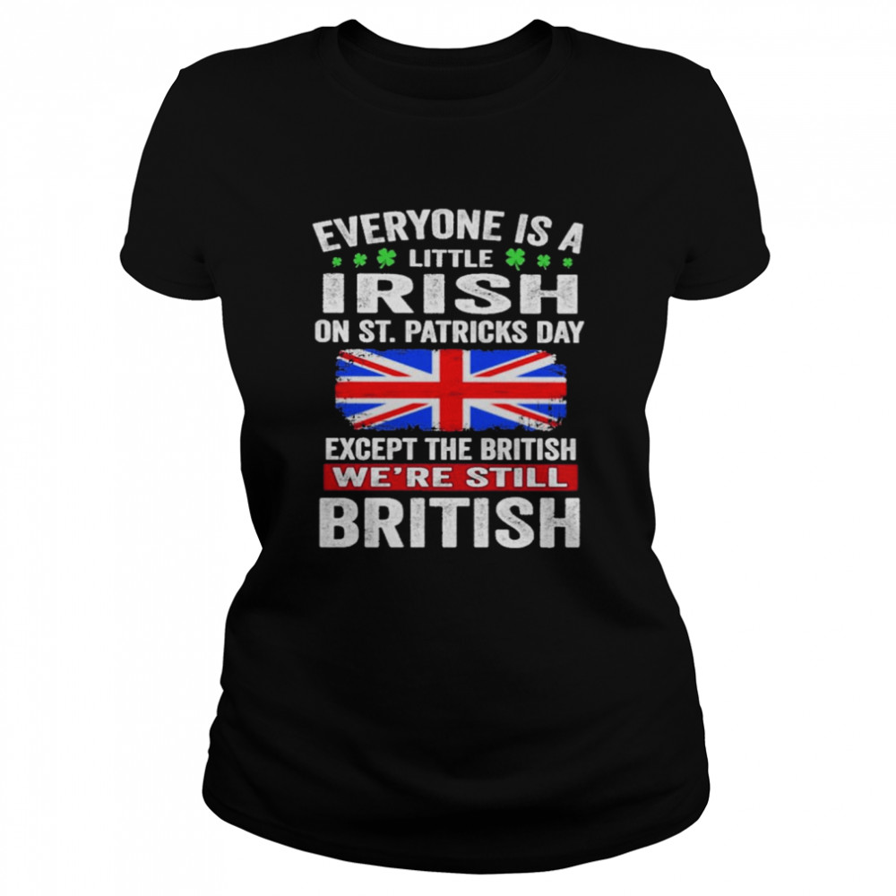 Everyone Is A Little Irish on St Patricks Day Except Norwegians We’re Still British Shirt Everyone Is A Little Irish on St Patricks Day Except Norwegians We’re Still British Shirt