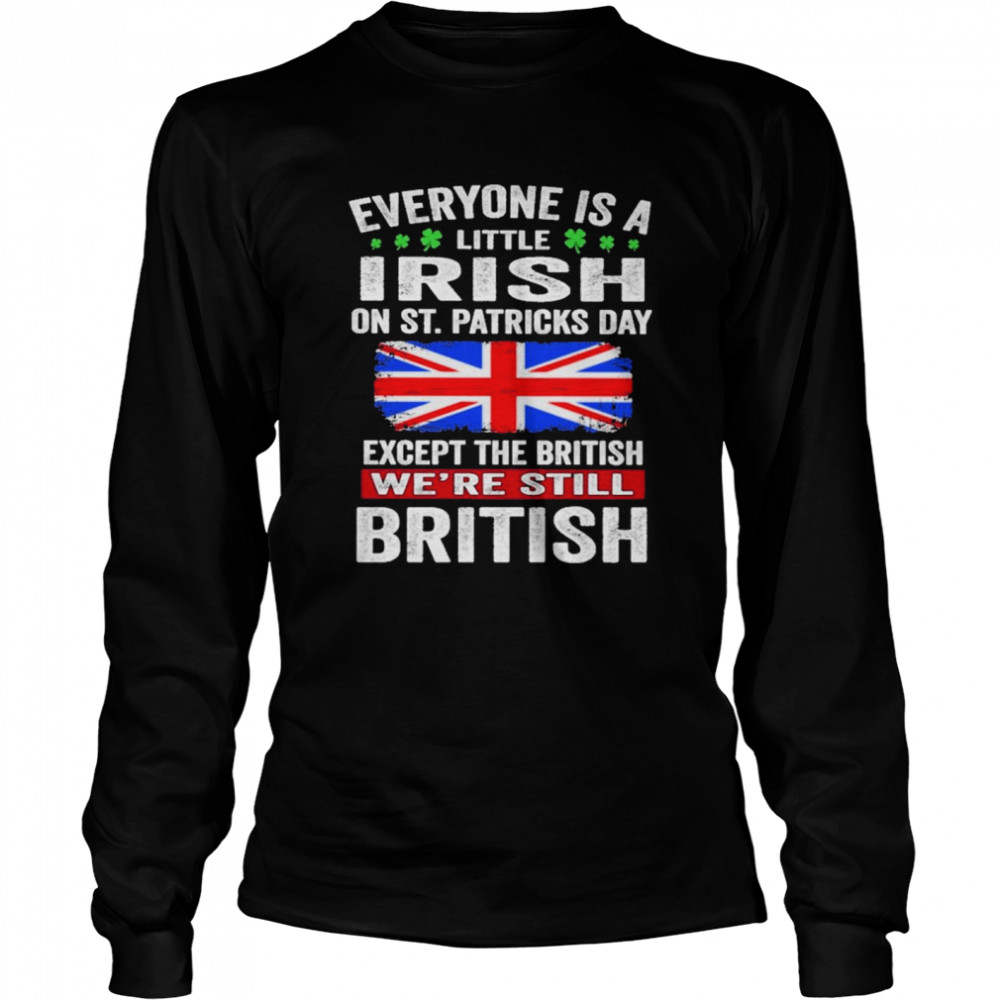 Everyone Is A Little Irish on St Patricks Day Except Norwegians We’re Still British Shirt Everyone Is A Little Irish on St Patricks Day Except Norwegians We’re Still British Shirt