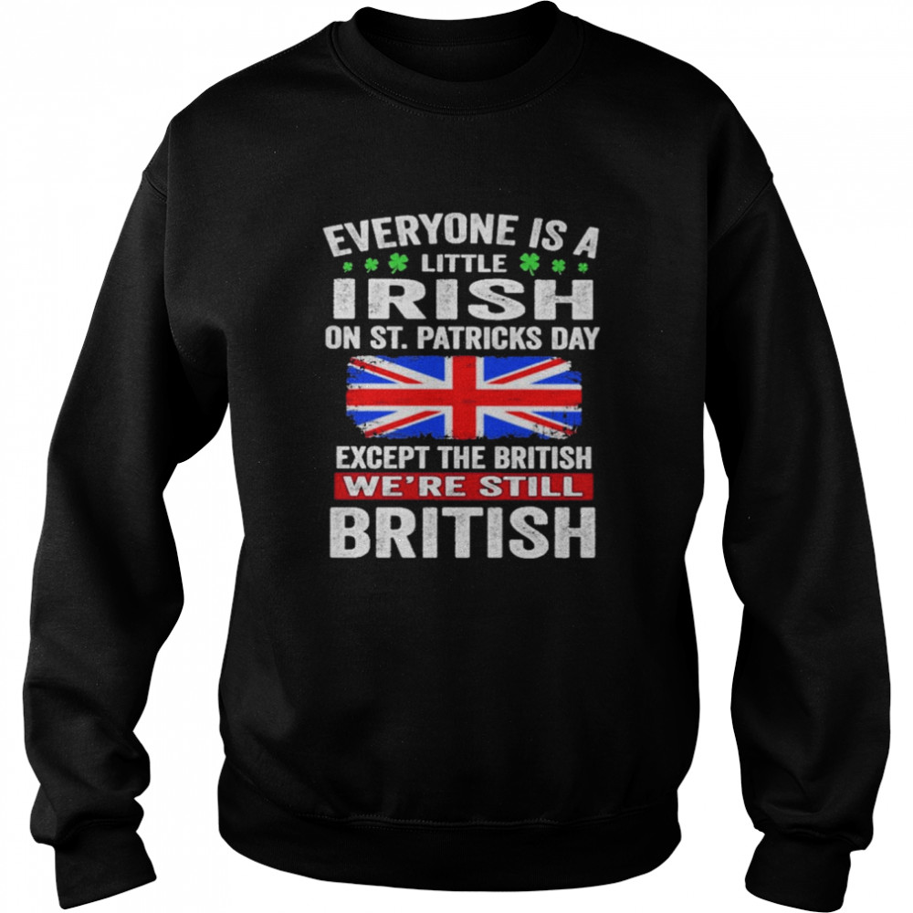 Everyone Is A Little Irish on St Patricks Day Except Norwegians We’re Still British Shirt Everyone Is A Little Irish on St Patricks Day Except Norwegians We’re Still British Shirt