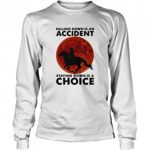 Falling Down Is An Accident Staying Down Is A Choice Horse Riding Blood Moon shirt