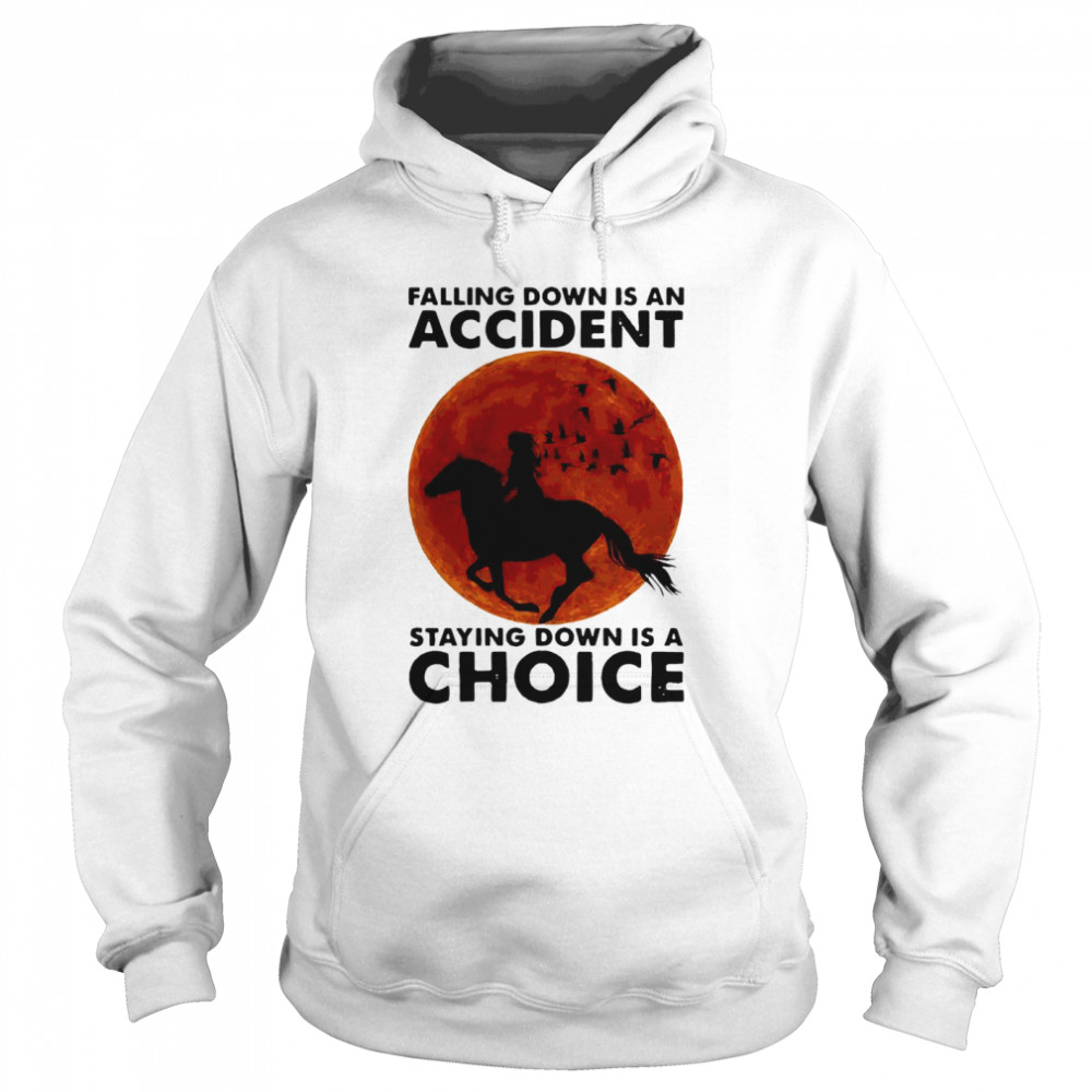 Falling Down Is An Accident Staying Down Is A Choice Horse Riding Blood Moon shirt Falling Down Is An Accident Staying Down Is A Choice Horse Riding Blood Moon shirt