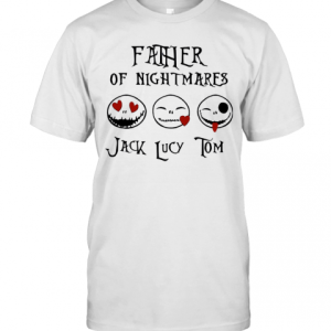 Father Of Nightmare Jack Lucy Tom T-Shirt