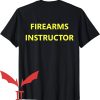 Firearms Instructor T-Shirt